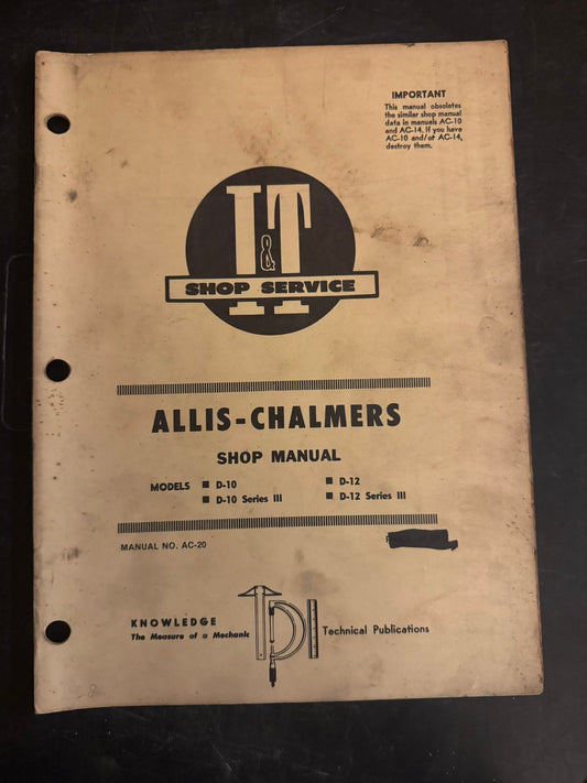 I&T _ Allis-Chamlmers Models D10, D-10 series III, D-12 & D-12 series III _ Shop Manual AC-20