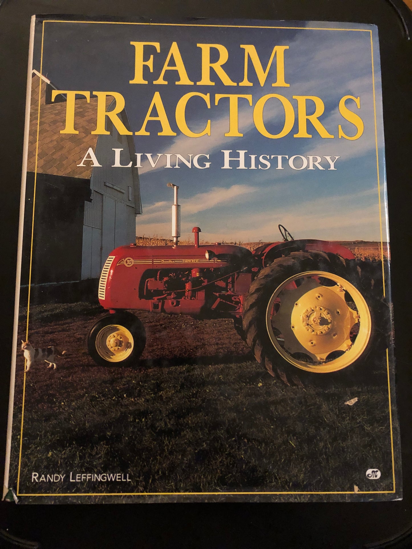 Farm Tractors A Living History by Randy Leffingwell