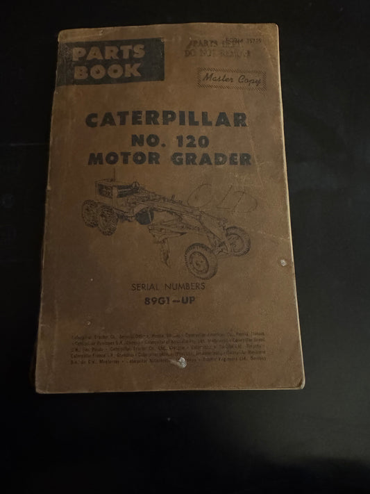 Caterpillar _ No. 120 Motor Grader _ Parts Book