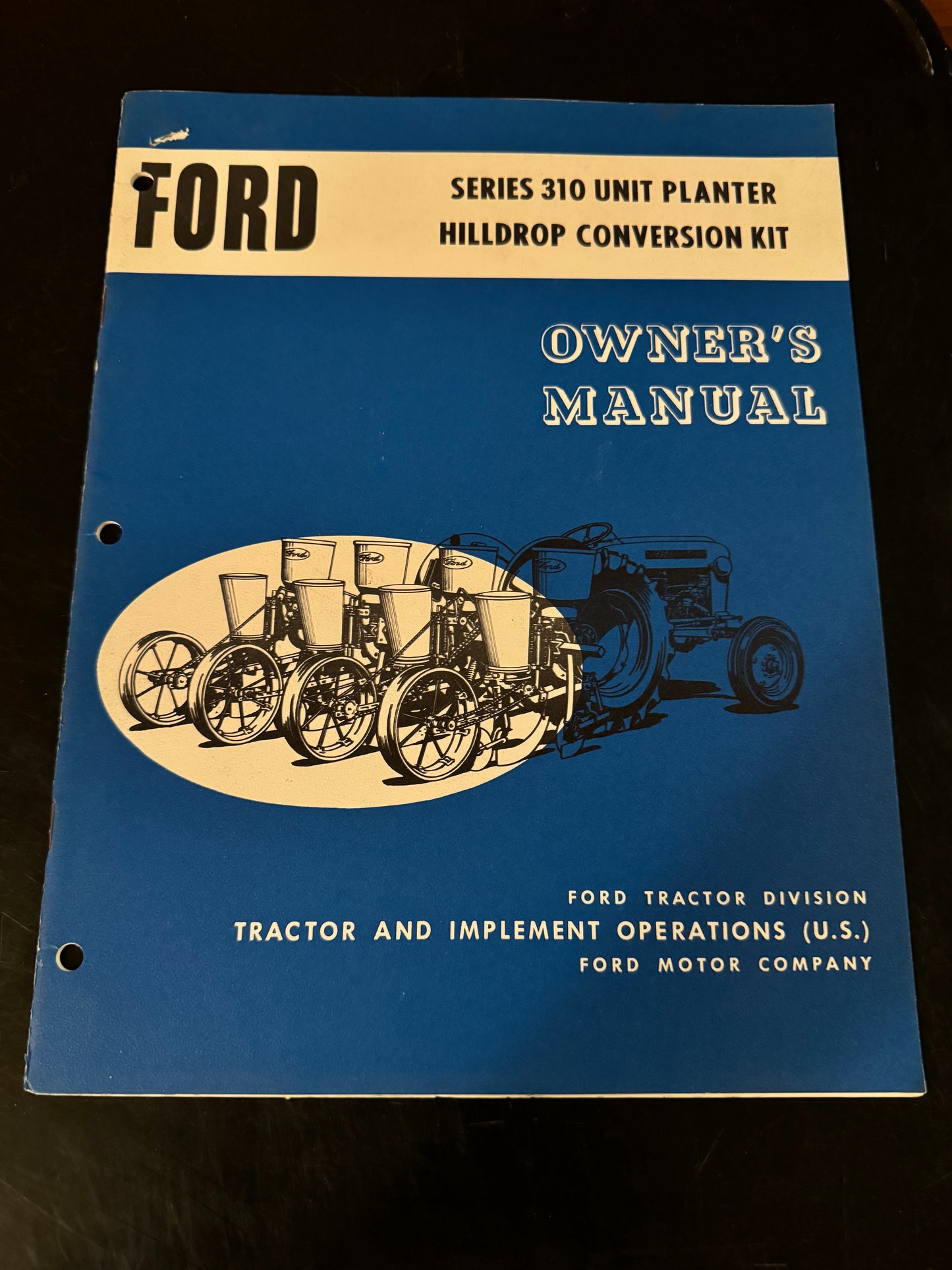 Ford _ series 310 Unit Planter Hilldrop Conversion Kit _ Owner’s Manual