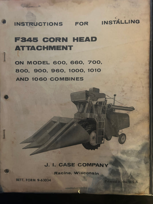 Case _ F345 Corn Head … MODEL 600, 660, 700, 800, 900, 960, 1000, 1010 & 1060 Combines