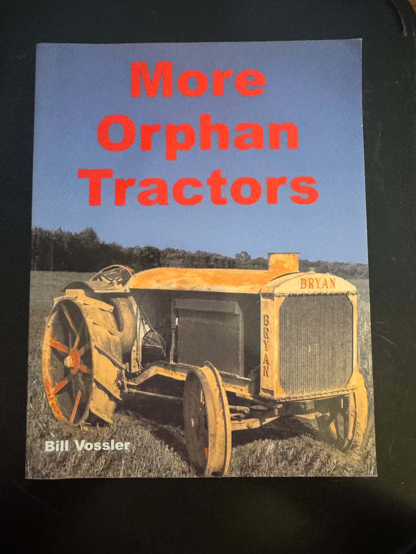 More Orphan Tractors _ Bill Vossler