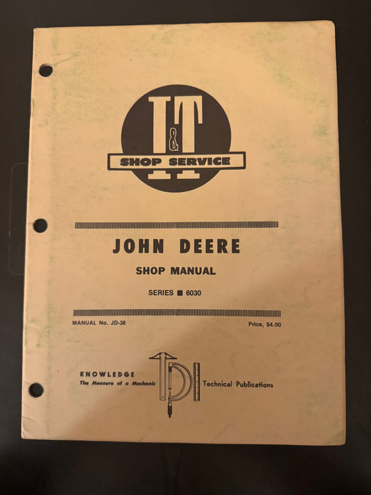 John Deere Series 6030 _ JD-38 _ I&T Shop Manual