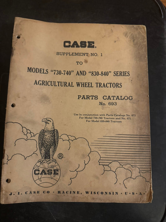 Case _ Model 730-740 & 830-840 Series Tractors Agricultural Wheel Type _ Parts Catalog No. 693