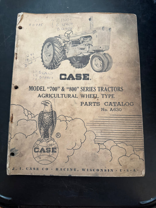 Case _ Model 700 & 800 Series Tractors Agricultural Wheel Type _ Parts Catalog No. A630