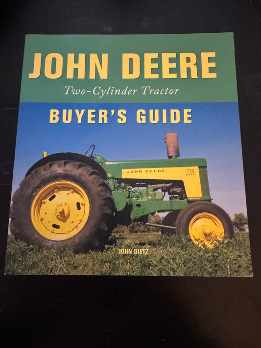 John Deere Two-Cylinder Tractor Buyer’s Guide by John Dietz