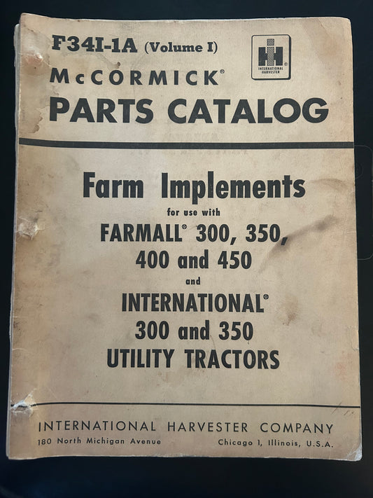 IH McCormick _ Farm Implements for Farmall  300, 350, 400 & 450 and International 300 & 350 Utility Tractors F341-1A _ Parts Catalog