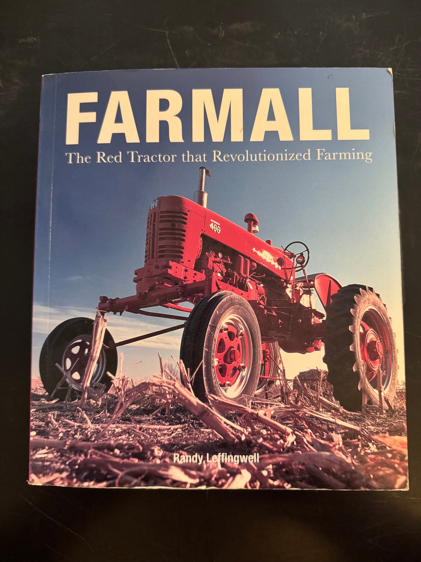 Farmall The Red Tractor that Revolutionized Farming _ Randy Leffingwell