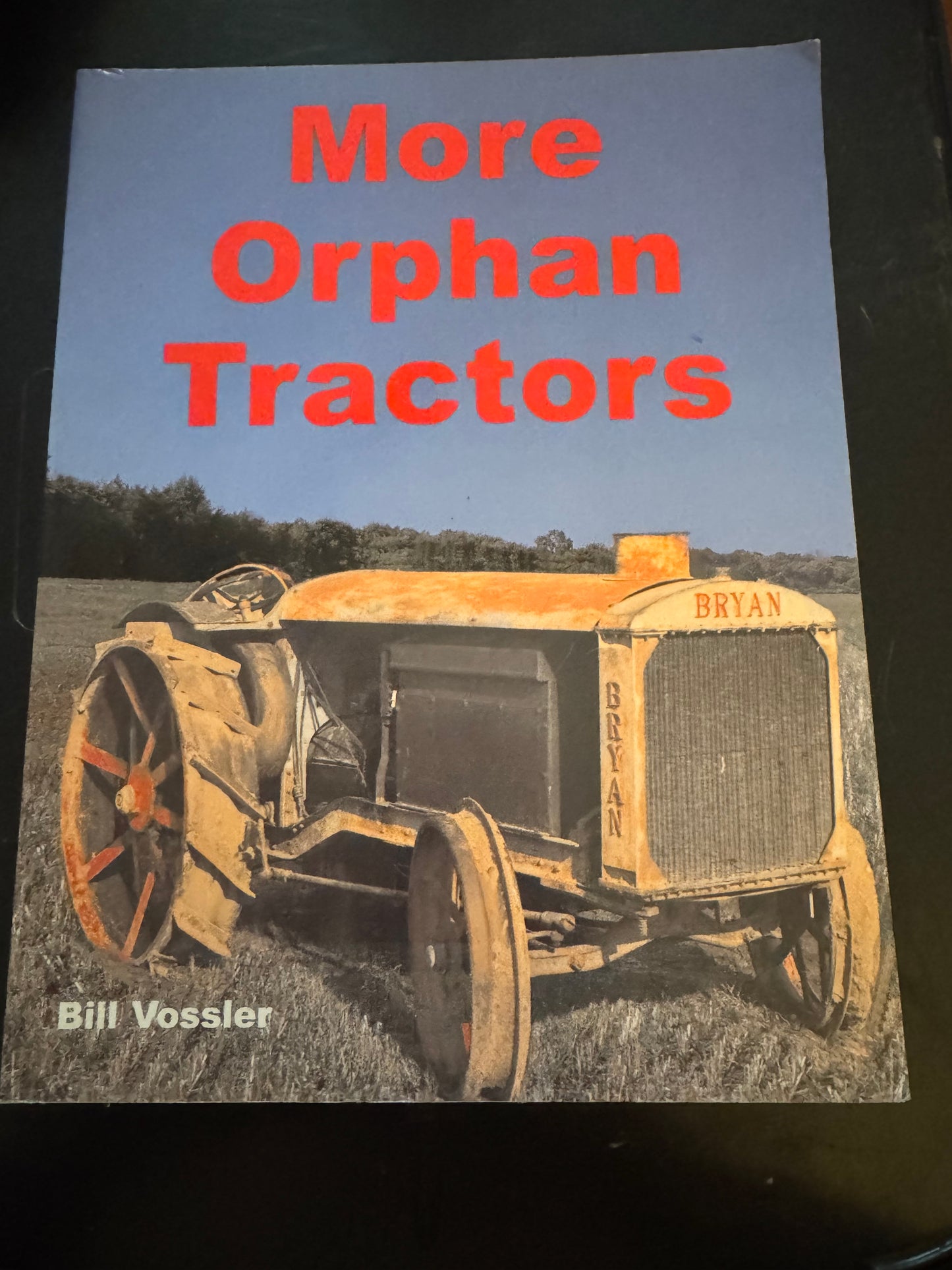 More Orphan Tractors _ Bill Vossler