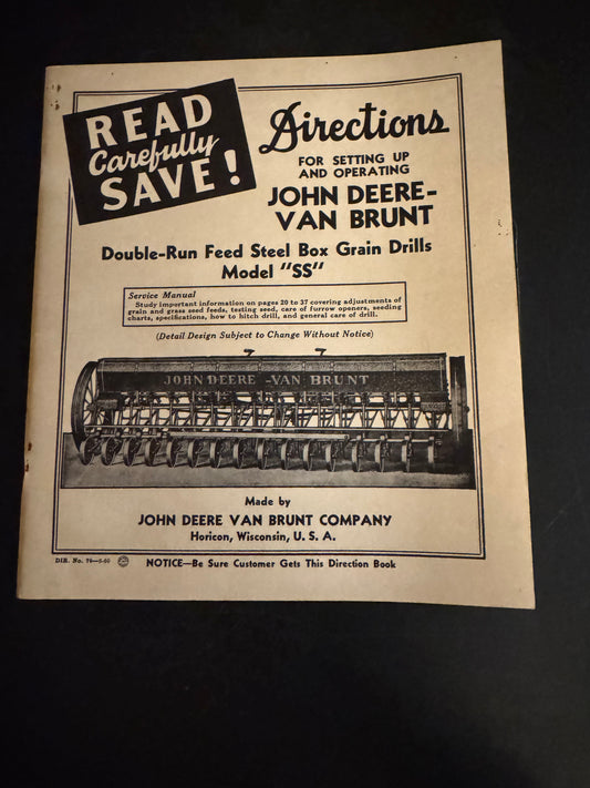 John Deere _ Van Brunt Double-Run Feed Steel Box Grain Drills model SS _ Directions for setting up & Operating