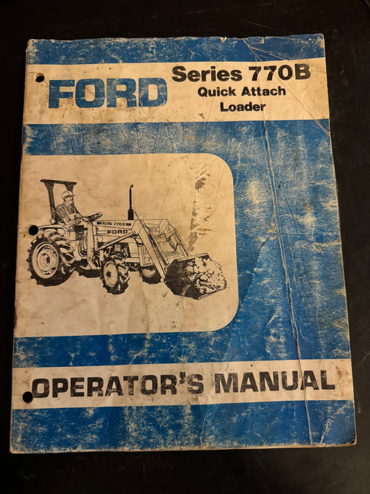 Ford _ Series 770B Quick Attach Loader _ Operator’s Manual