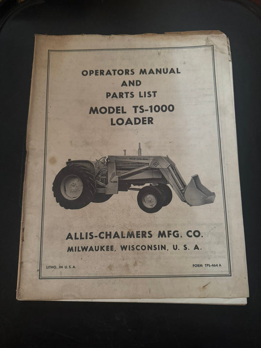 Allis-Chalmers _ Model TS-1000 Loader _ Operators Manual & Parts List
