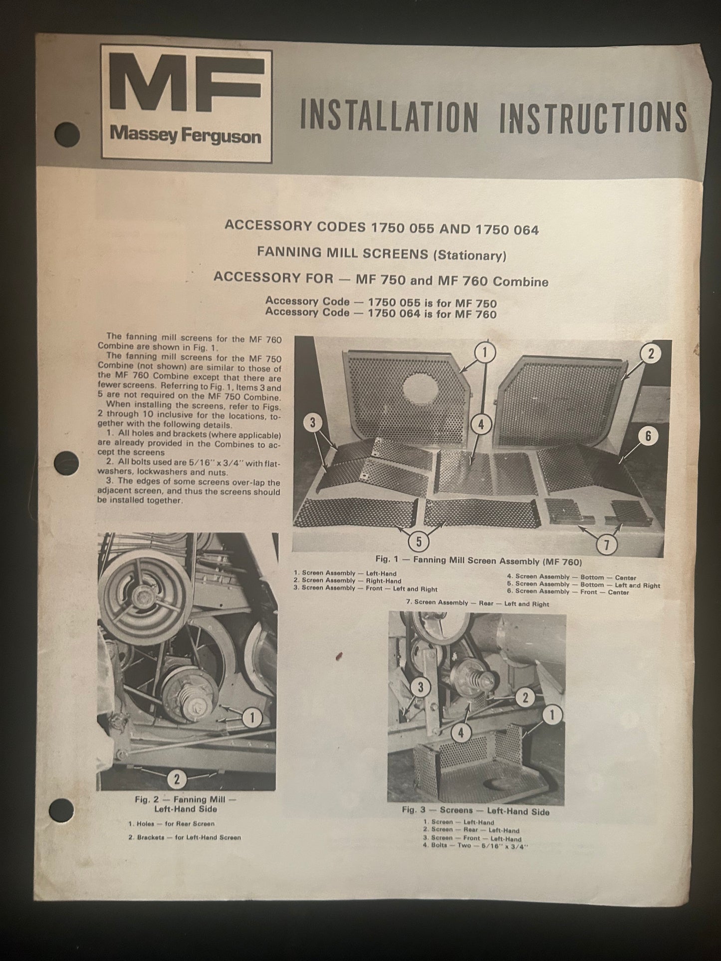 Massey Ferguson _ Installation Instructions - ACCESSORY CODES 1750 055 AND 1750 064
FANNING MILL SCREENS (Stationary)
ACCESSORY FOR - MF 750 and MF 760 Combine
