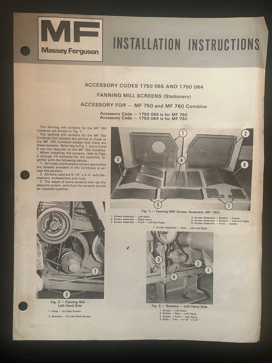 Massey Ferguson _ Installation Instructions - ACCESSORY CODES 1750 055 AND 1750 064
FANNING MILL SCREENS (Stationary)
ACCESSORY FOR - MF 750 and MF 760 Combine
