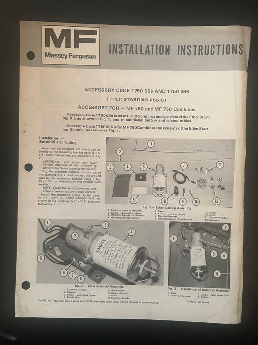 Massey Ferguson _ Installation Instructions - ACCESSORY CODE 1750 056 AND 1750 065
ETHER STARTING ASSIST
ACCESSORY FOR - MF 750 and MF 760 Combines