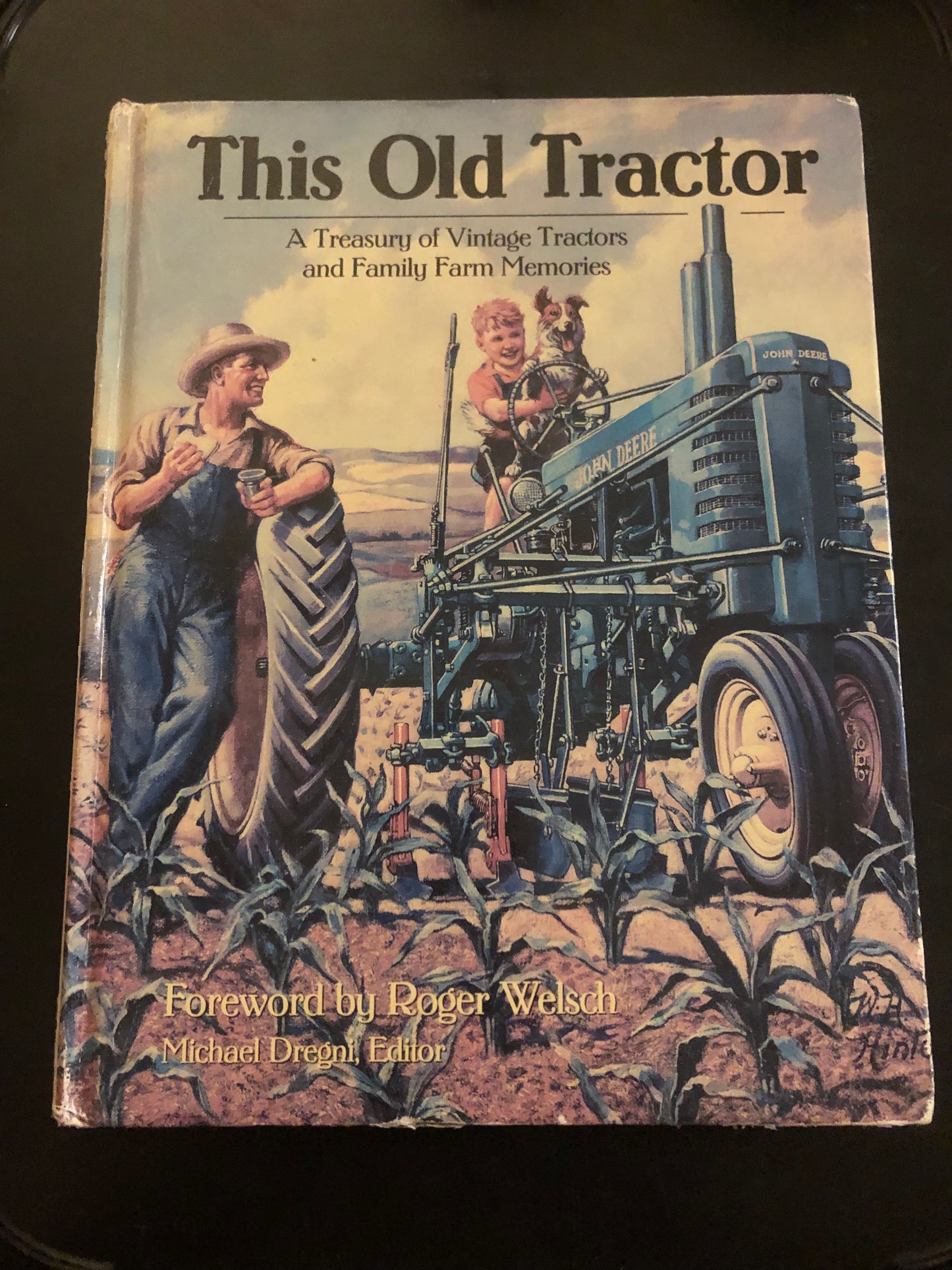 This Old Tractor _ Foreward by Roger Welsch& Edited by Michael Dregni