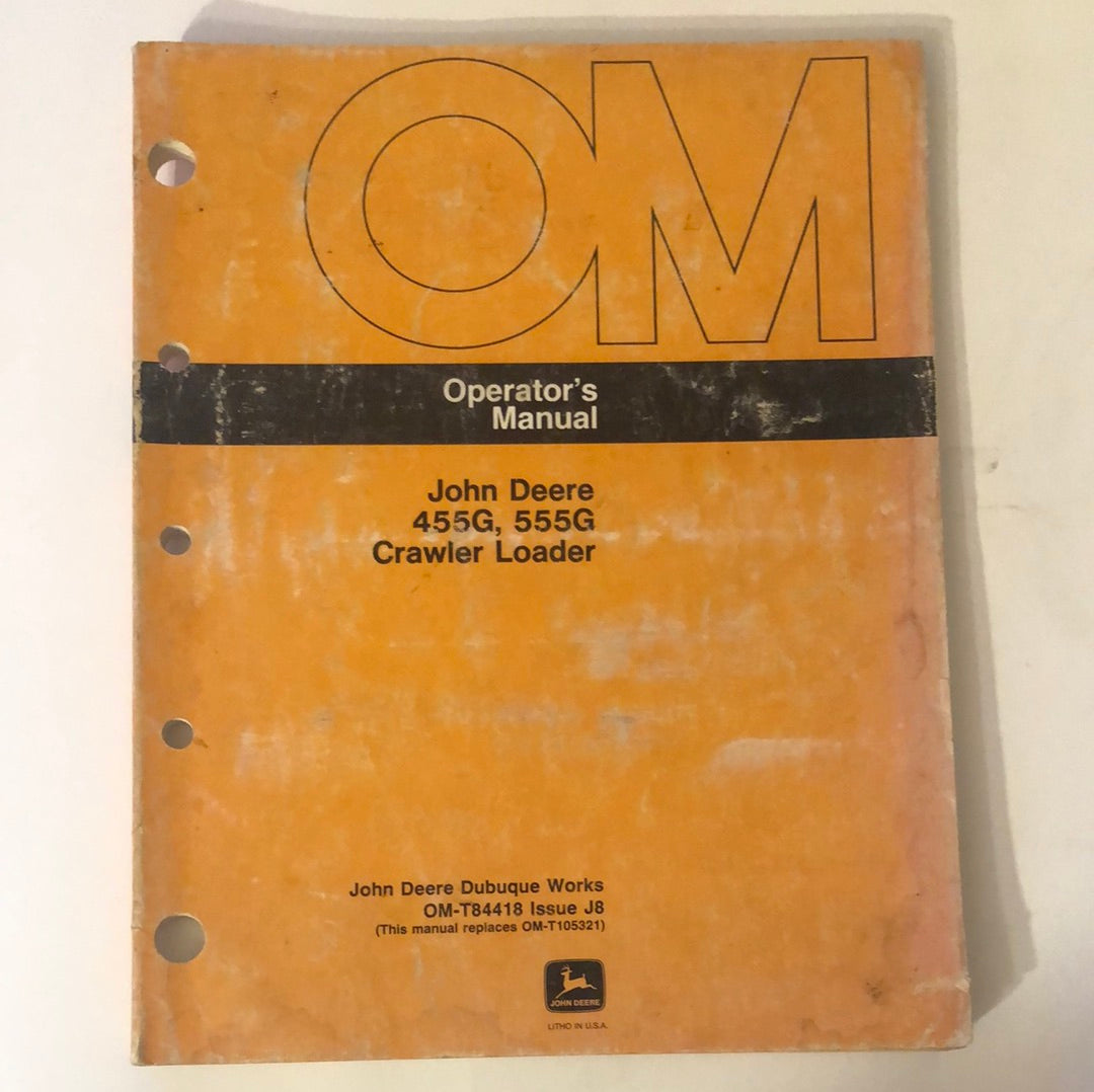 John Deere 455G & 555G Crawler Loader OM-T84418 J8 Operator’s Manual