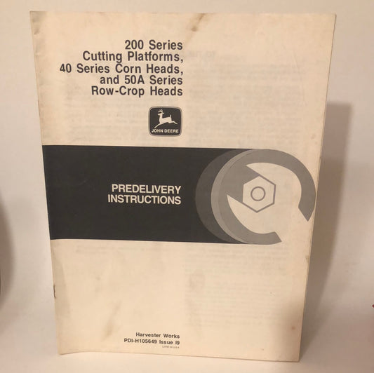 John Deere 200 Series Cutting Platforms, 40 Series Corn Heads & 50A Series Row-Crop Heads  _ Predelivery Instructions