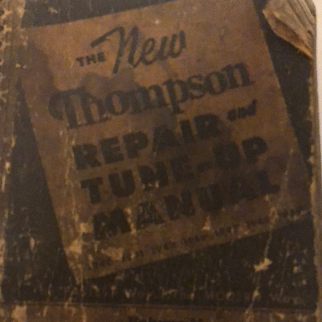 The New Thompson Repair & Tune-Up Manual 1940, 41, 42, 46, 47, 48 & 49 Volume II