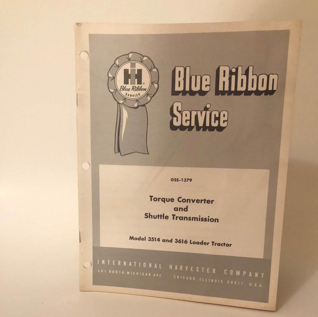 IH Blue Ribbon Service Manual - GS-1379 Torque Converter & Shuttle Transmission Model 3514 & 3616 Loader Tractor