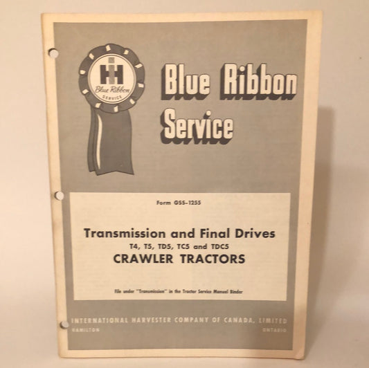 IH Blue Ribbon Service - Transmission & Final Drives T4, T5, TD5, TC5 & TDC5 Crawler Tractors _ GSS-1255