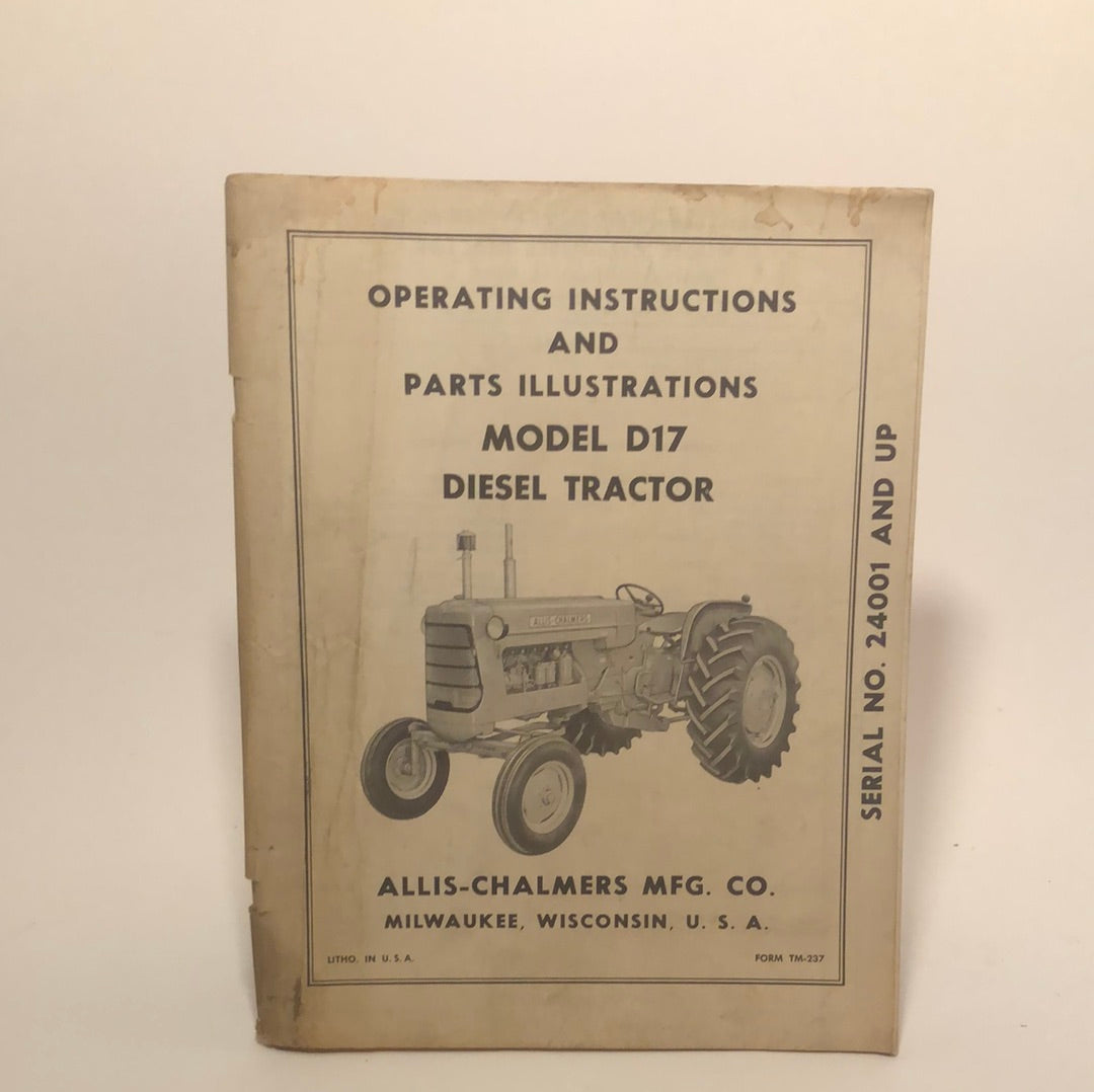 Allis-Chalmers _ Model D17 Diesel Tractor serial no 24001 & up _ operating instructions & parts illustrations