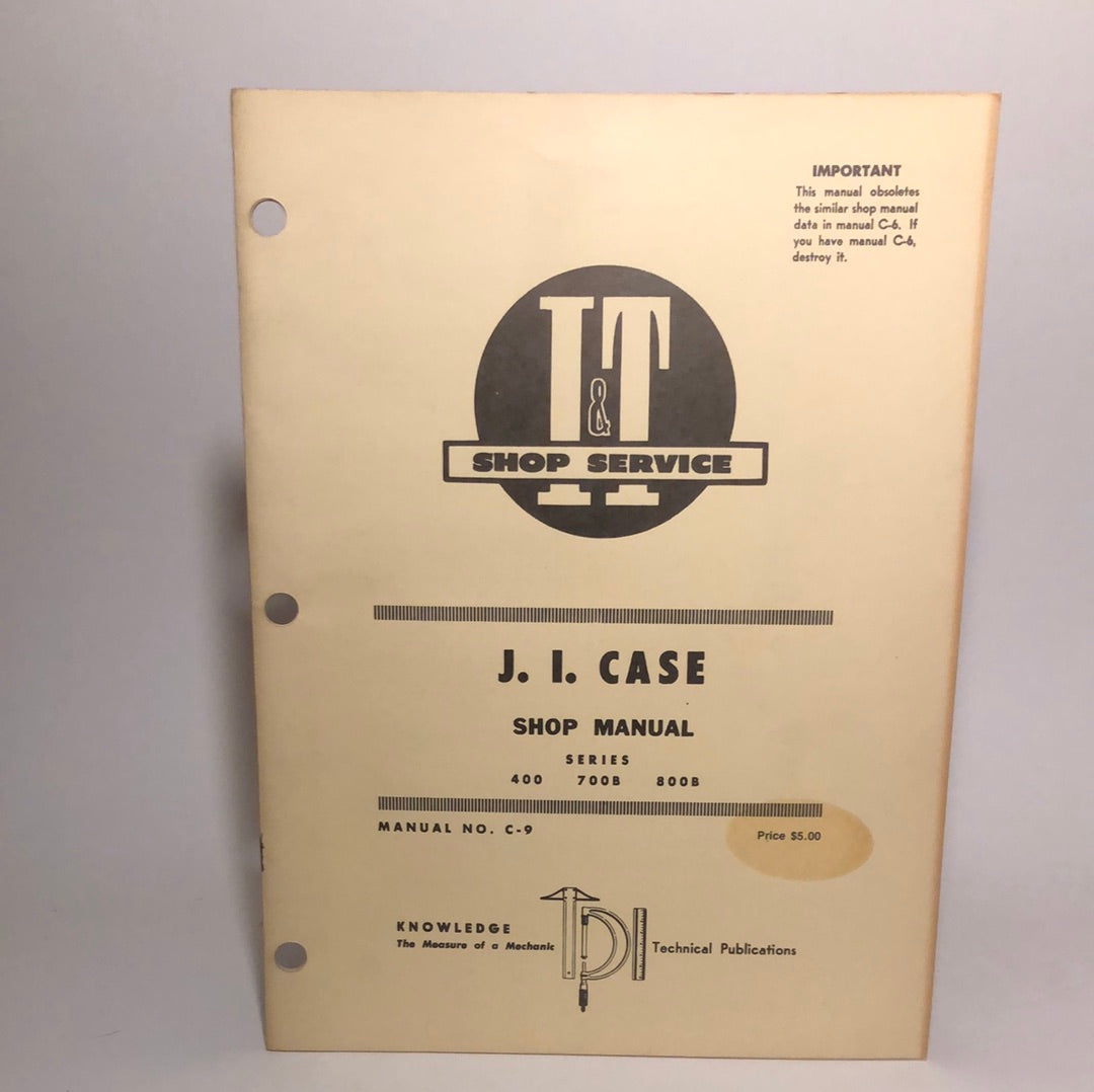 I&T JI Case series 400, 700B & 800B _ Shop Manual