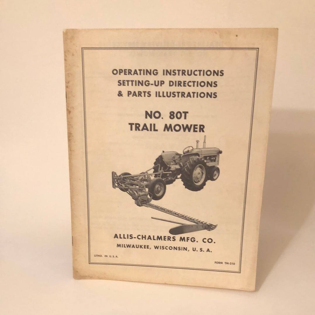 Allis-Chalmers No 80T Trail Mower _ Operating Instructions, Setting-Up Directions & Parts Illustrations