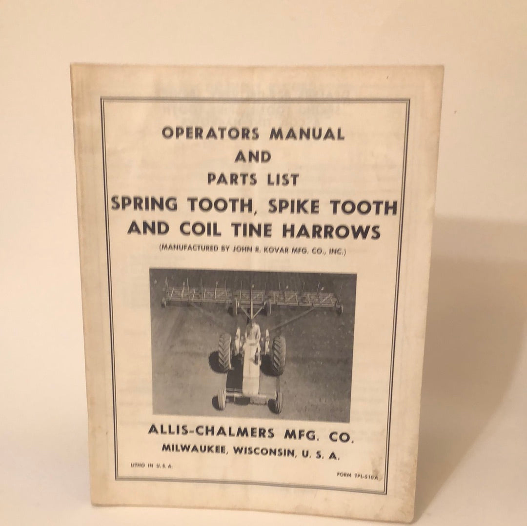 Allis-Chalmers Spring Tooth, Spike Tooth & Coil Tine Harrows  _ Operators Manual & Parts List