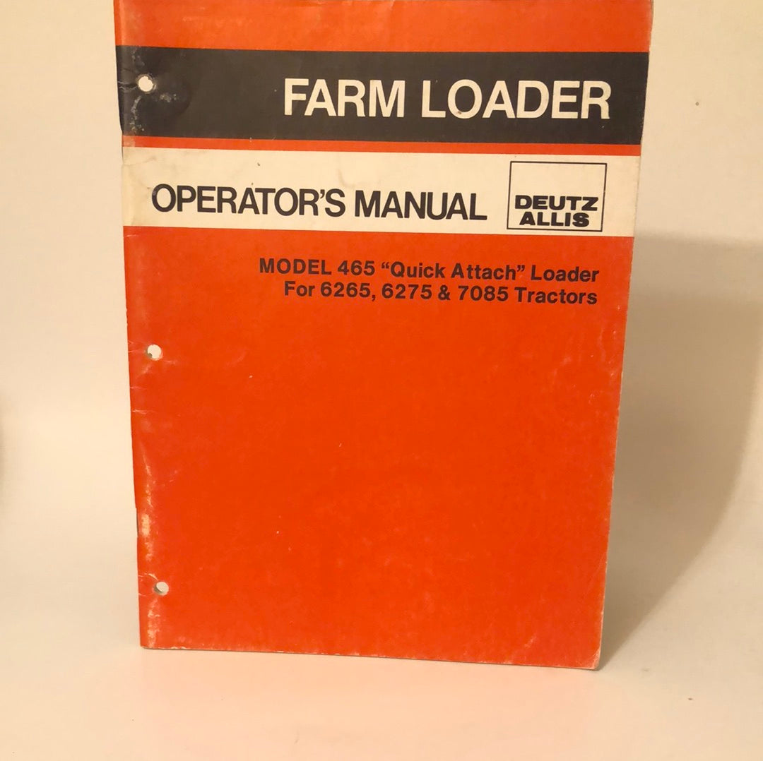 Deutz Allis Farm Loader model 465 "Quick Attach" Loader_ Operators Manual