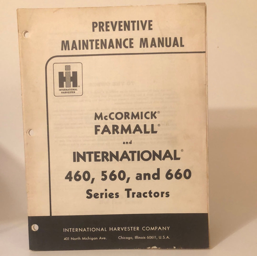 IH McCormick Farmall & International 460, 560 & 660 Series Tractors - Preventive Maintenance Manual