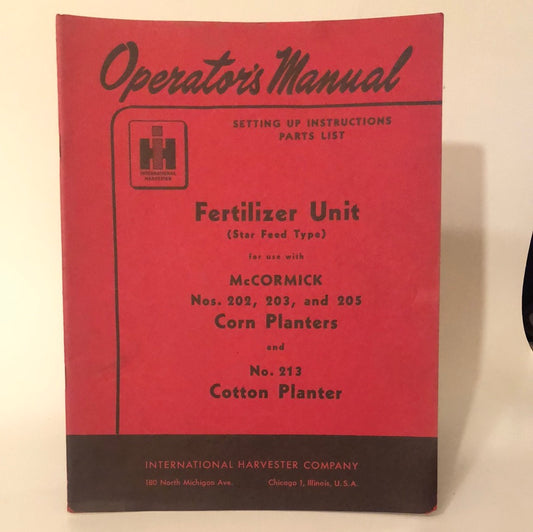 IH McCormick Fertilizer Unit for McCormick No 202, 203 & 205 Corn Planters & 213 Cotton Planter- Operator's Manual