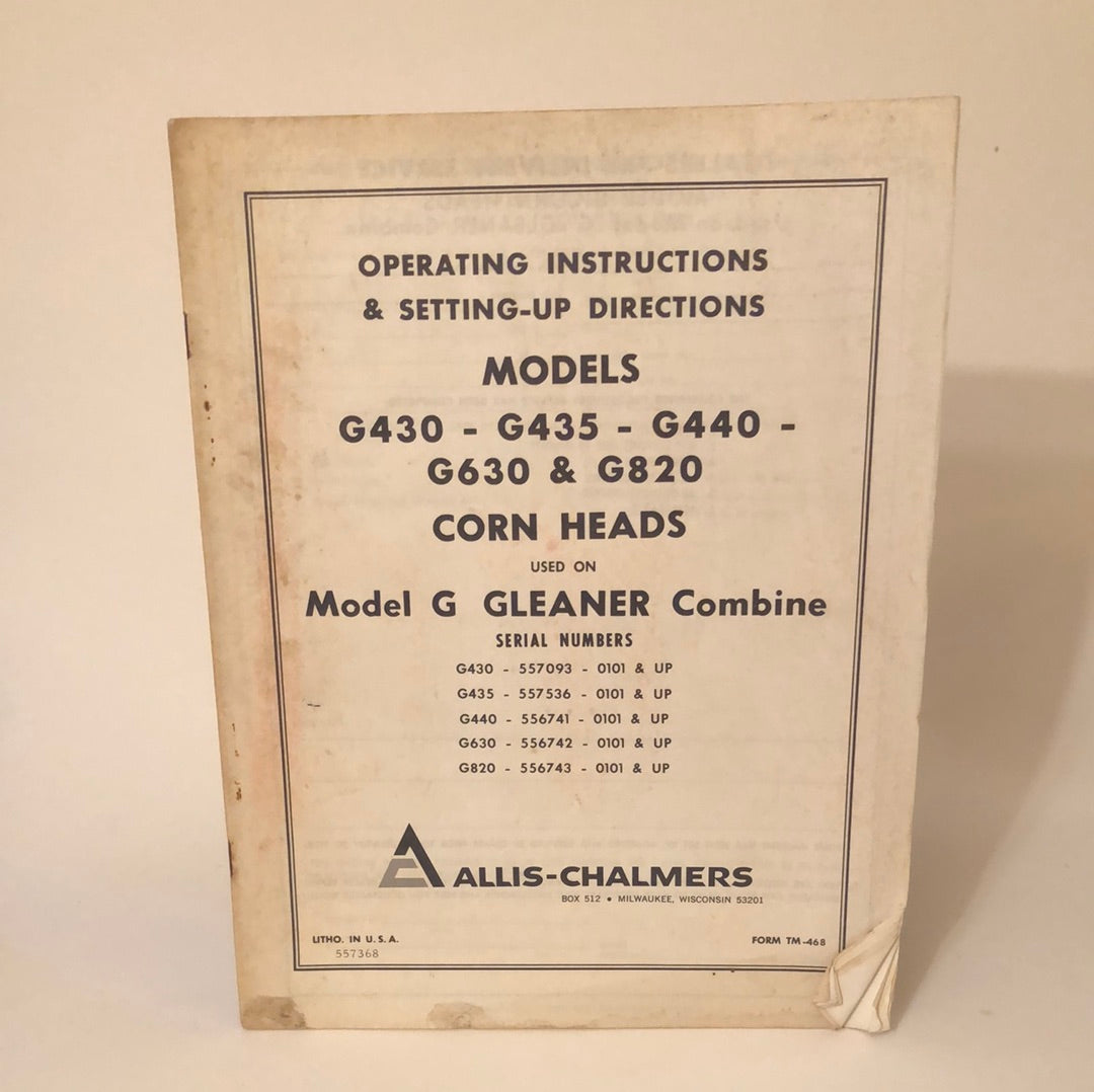 Allis-Chalmers Models G430 - G435 - G440 - G630 & G820 Corn Heads _ Operating Instructions & Setting-Up Directions