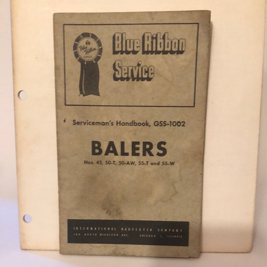 IH Blue Ribbon - Balers No 45, 50-T, 50-AW, 55-T & 55W - Serviceman's Handbook GSS-1002