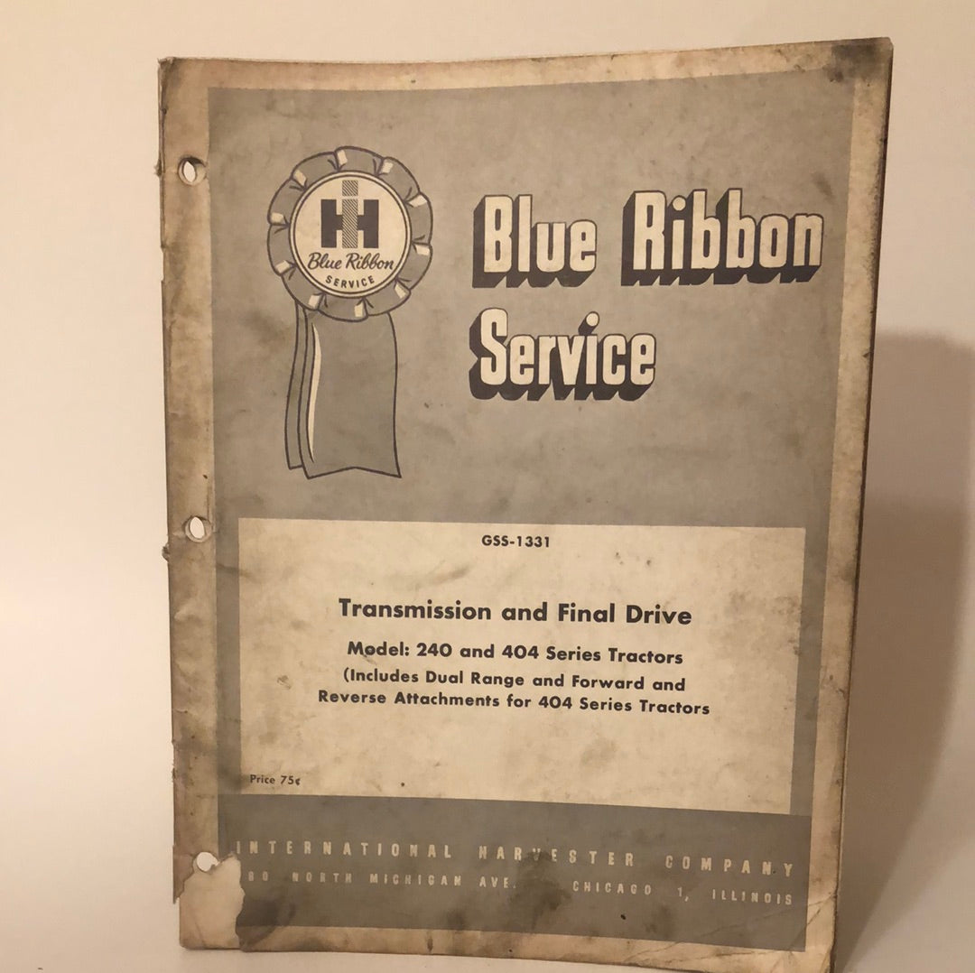 IH Blue Ribbon Service Manual - GSS-1331 Transmission & Final Drive Model 240 & 404 Series Tractors