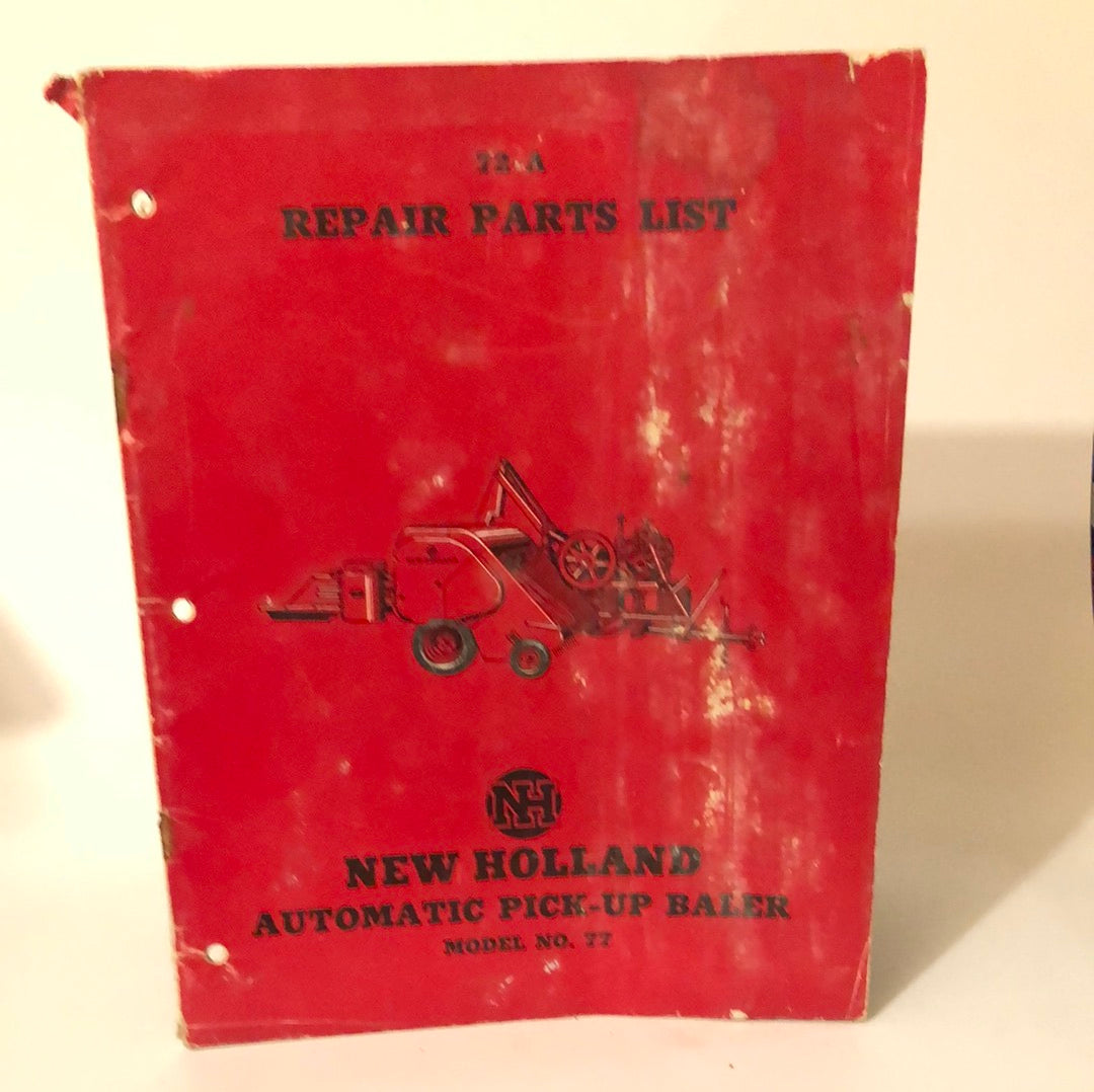 New Holland Automatic Pick-Up Baler Model 77 - Repair Parts List 72 A