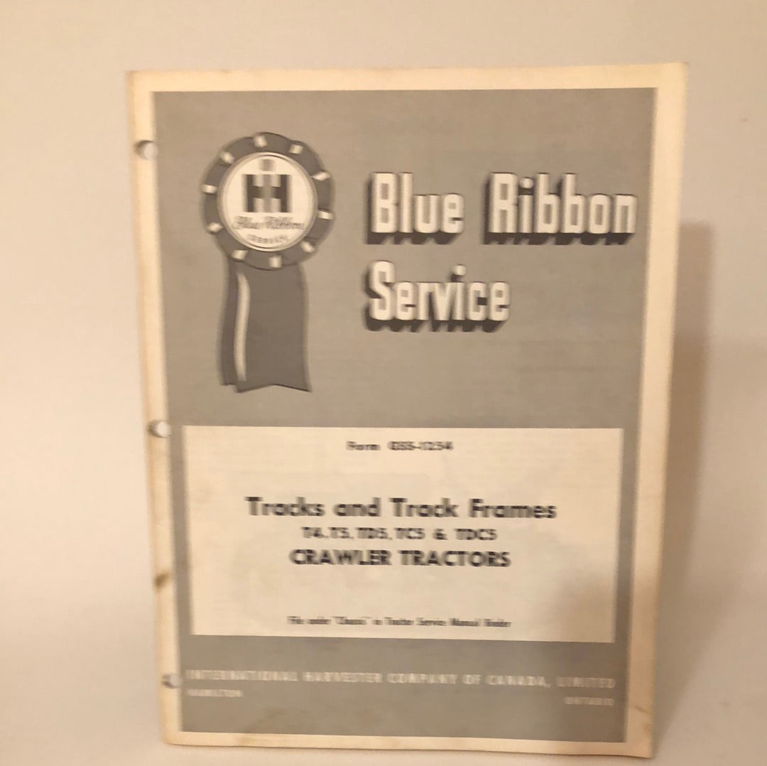 IH Blue Ribbon Service - Tracks & Track Frames T4, T5, TD5, TC5 & TDC5 Crawler Tractors _ GSS-1254